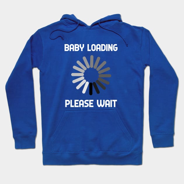 Baby Loading Please Wait Pregnancy Gifts Hoodie by ChrisWilson